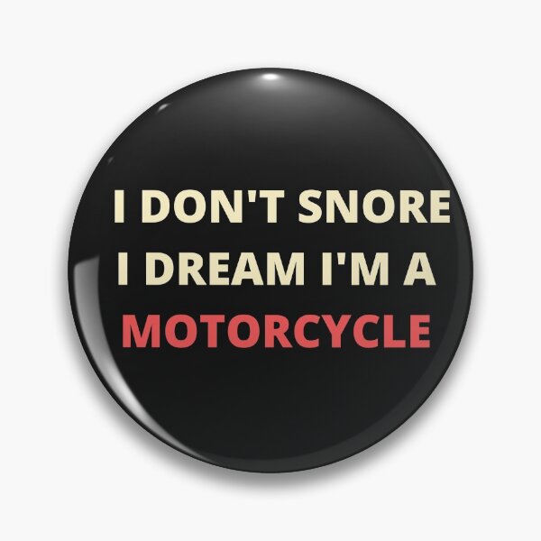 Item preview, I Dont Snore I Dream I'm A Motorcycle designed and sold by Imaginative Expressions⭐️ ⭐️ ⭐️ ⭐️ ⭐️.