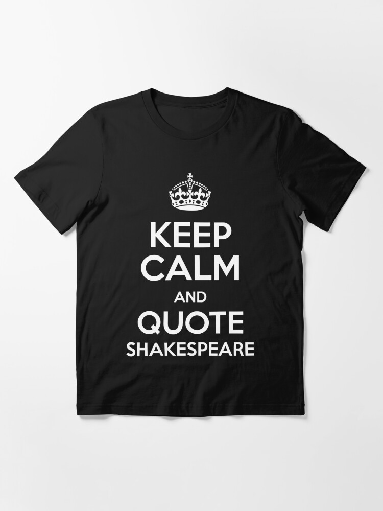 Alternate view of Keep Calm & Quote Shakespeare Essential T-Shirt