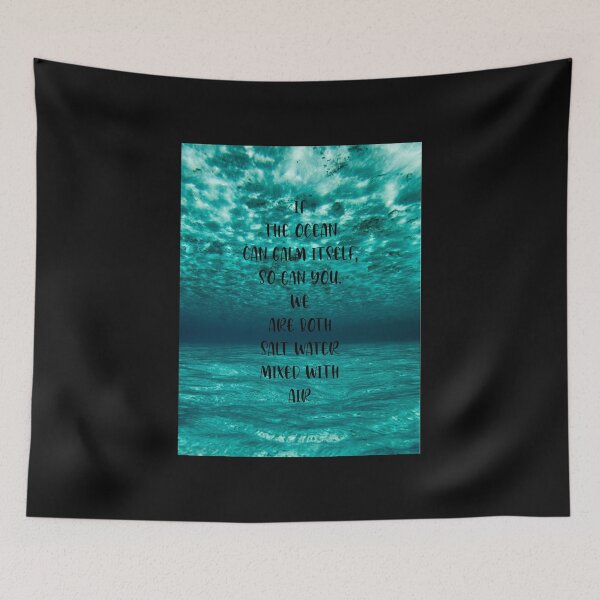 Item preview, if the ocean can calm itsef so can you. We are both salt water mixed with air; ocean design  designed and sold by zouhairchnafa.