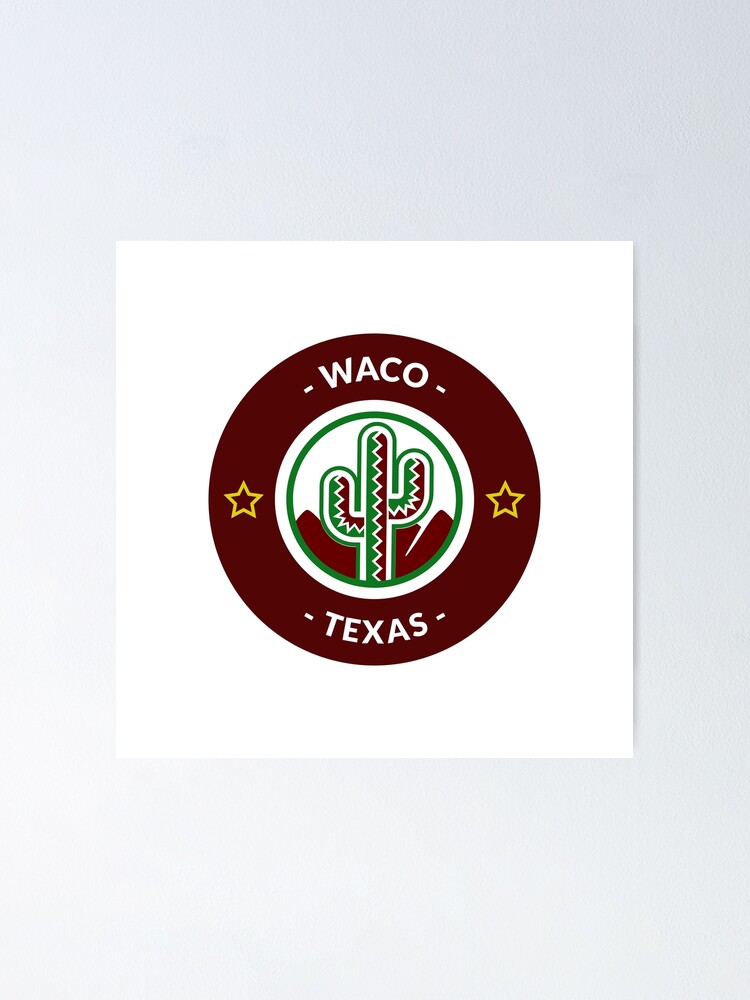 "Waco Texas" Poster by Taumaturgo Redbubble