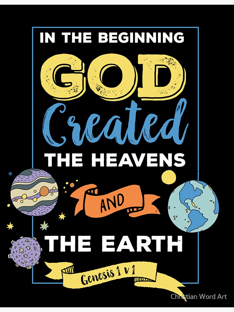 In the beginning God created, Genesis 1:1, bible verse, scripture, Christian gift, Heavens and Earth by BWDESIGN