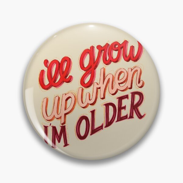 Item preview, It's Over, Nothing's Over... I'll Grow Up When I'm Older designed and sold by RebekahLynne.