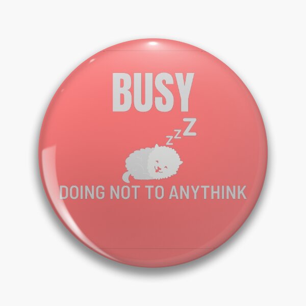 Item preview, Busy Doing Not To Anythink designed and sold by KaliminaDesigns.