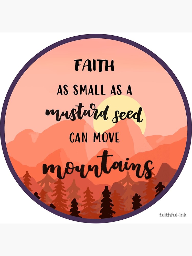 Little Mustard Seed Can Move Mountains {Poster}