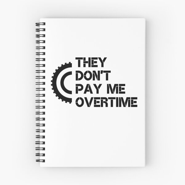 Item preview, They do not pay me Overtime designed and sold by JessFranco.