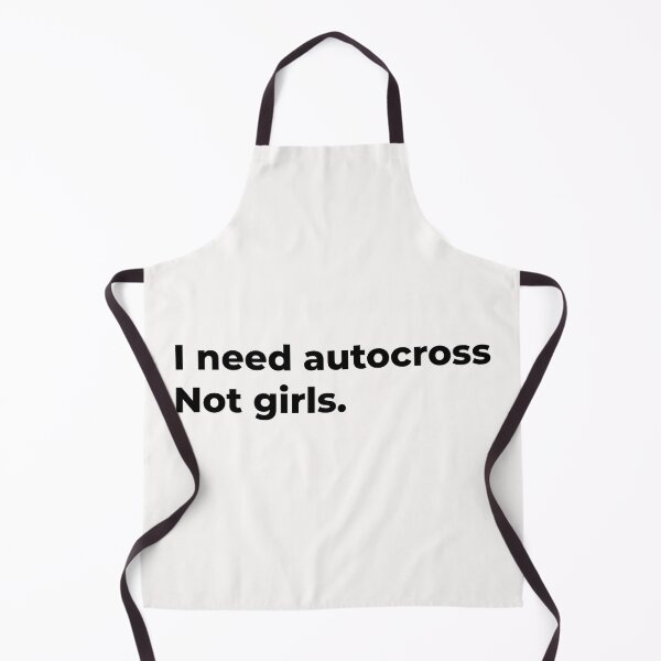Item preview, I need autocross Not girls. designed and sold by SmileMiau.