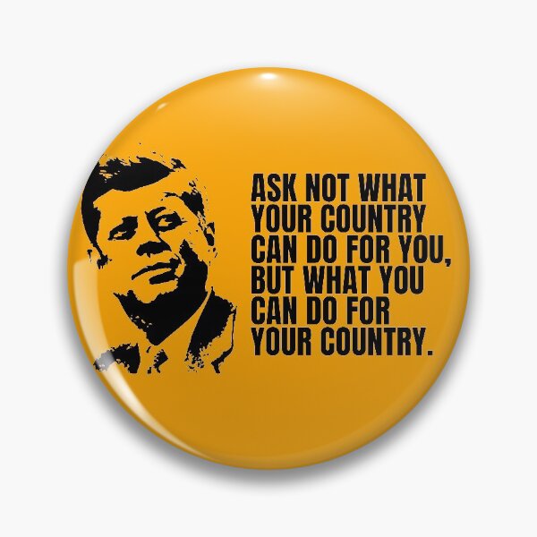 Item preview, Ask Not What Your Country Can Do For You JFK Quote designed and sold by RRiDesigns.