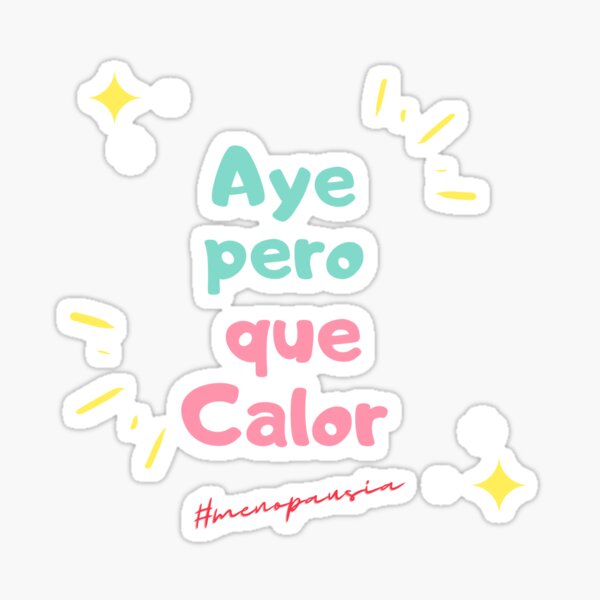 AYE PERO QUE CALOR Sticker