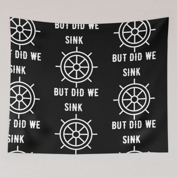 Item preview, But Did We Sink  designed and sold by Imaginative Expressions⭐️ ⭐️ ⭐️ ⭐️ ⭐️.