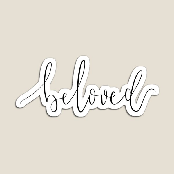 Beloved Magnet