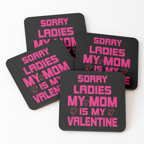 Item preview,  Sorry Ladies My Mom Is My Valentine designed and sold by ADAMYASS.