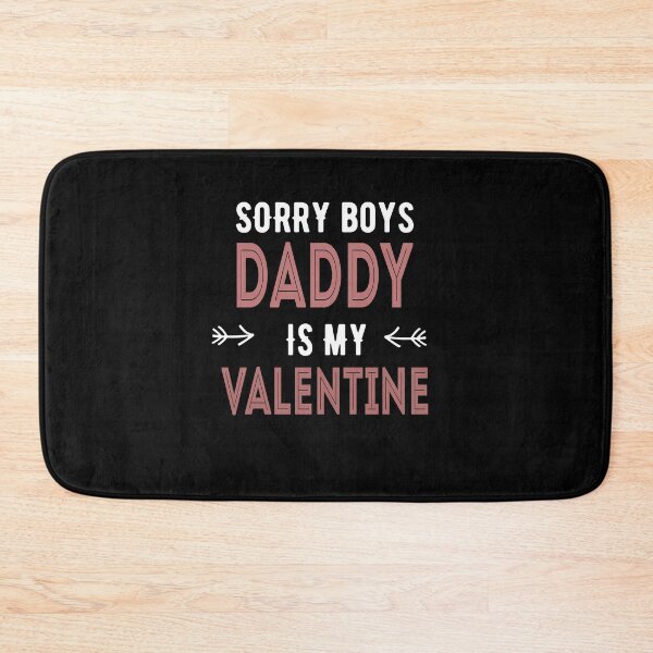 Item preview, Sorry Boys Daddy Is My Valentine designed and sold by Rexoo.