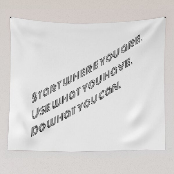 Item preview, Start where you are. Use what you have. Do what you can. designed and sold by ArtistImprob.