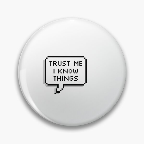 Item preview, Trust Me, I Know Things designed and sold by reallyrealnow.