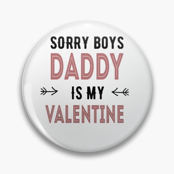 Item preview, Sorry Boys Daddy Is My Valentine white designed and sold by Rexoo.