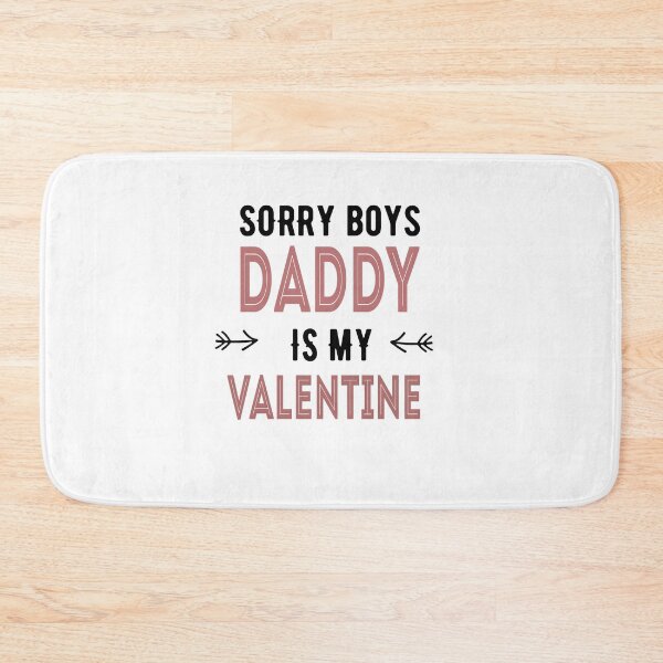 Item preview, Sorry Boys Daddy Is My Valentine white designed and sold by Rexoo.