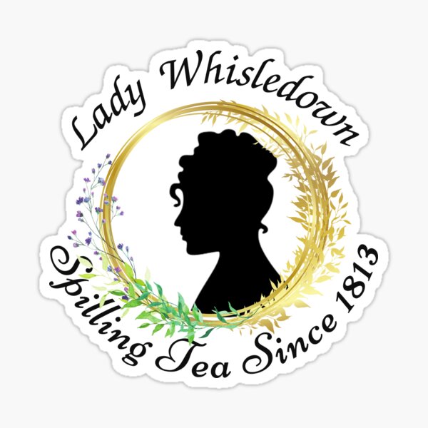 Lady Whisledown Society Papier verschüttet den Tee seit 1813 Sticker
