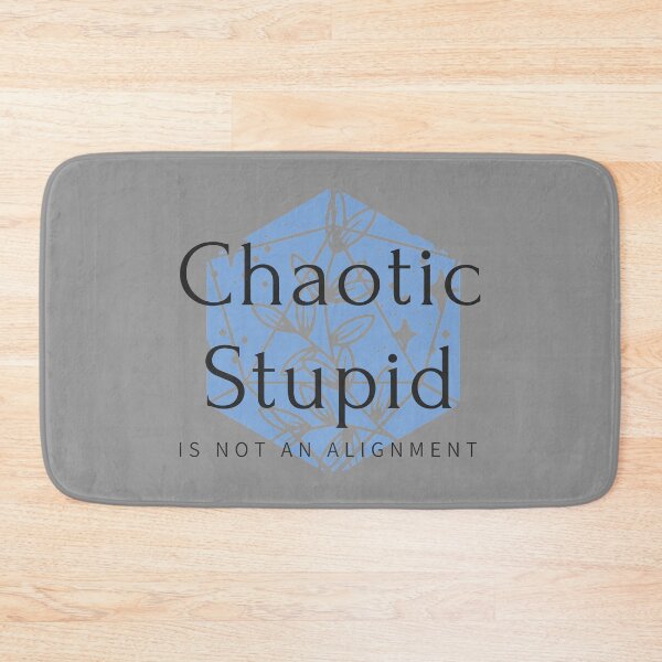 Item preview, Chaotic Stupid is Not an Alignment - blue d20  designed and sold by BrandNameNerd.