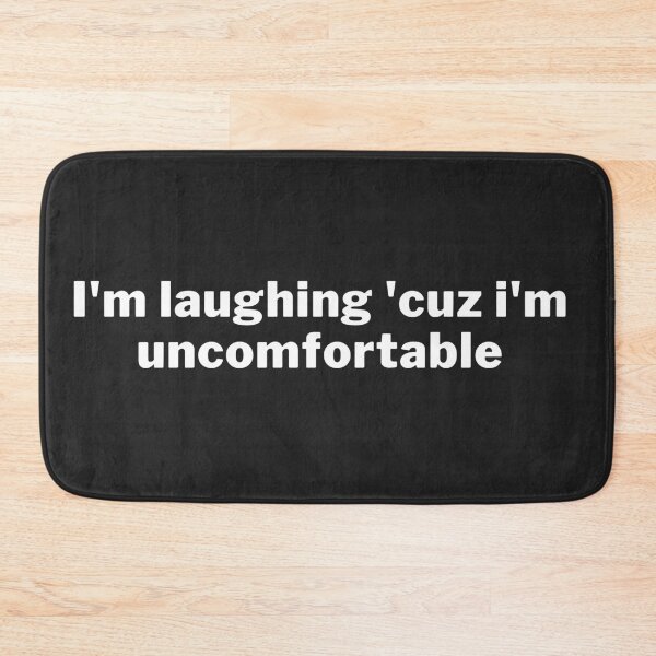 Item preview, I'm laughing cuz i'm uncomfortable designed and sold by el000.