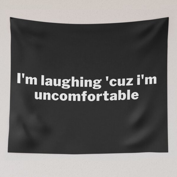 Item preview, I'm laughing cuz i'm uncomfortable designed and sold by el000.