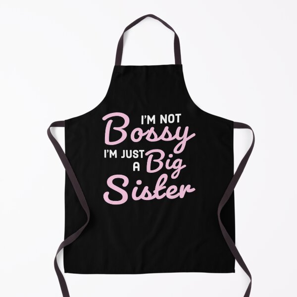 Item preview, Im Not Bossy Im Just a Big Sister - Funny Big Sister Quote designed and sold by AnyKitty.
