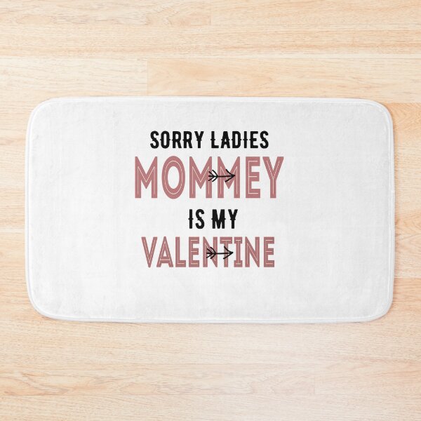 Item preview, Sorry ladies mommy Is My Valentine  white designed and sold by Rexoo.