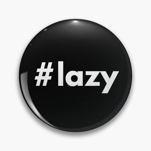 Item preview, Hashtag Lazy designed and sold by HashtagZone.