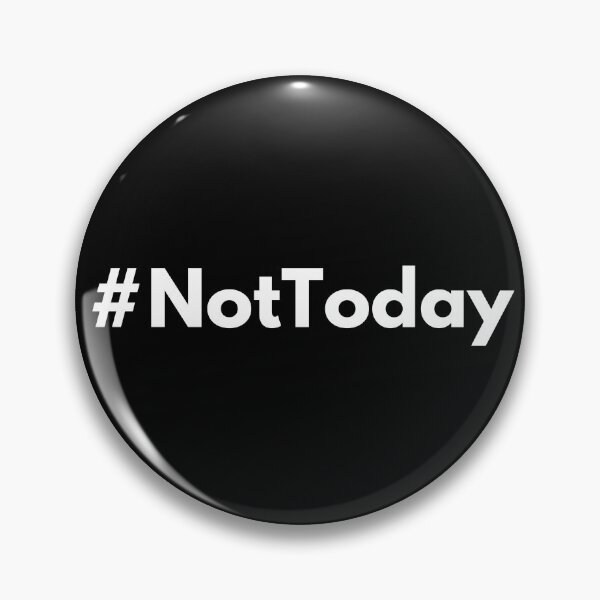 Item preview, Hashtag Not Today designed and sold by HashtagZone.