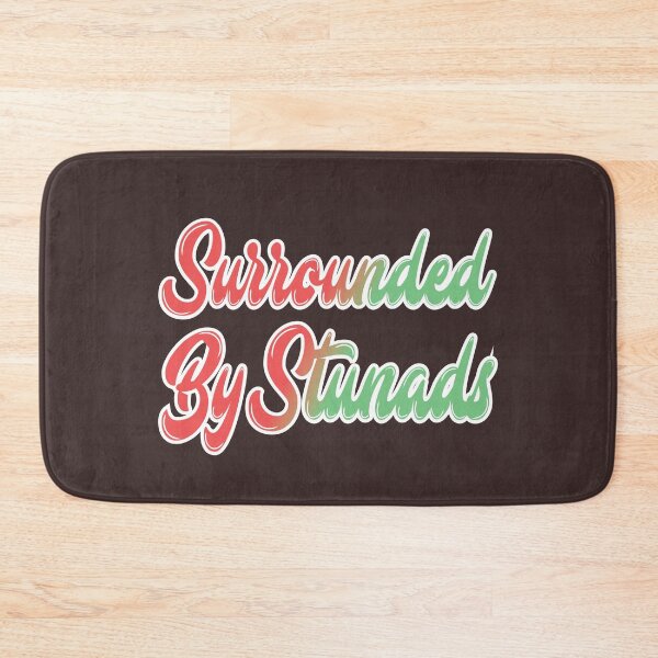 Item preview, Surrounded By Stunads designed and sold by PrintBrint.