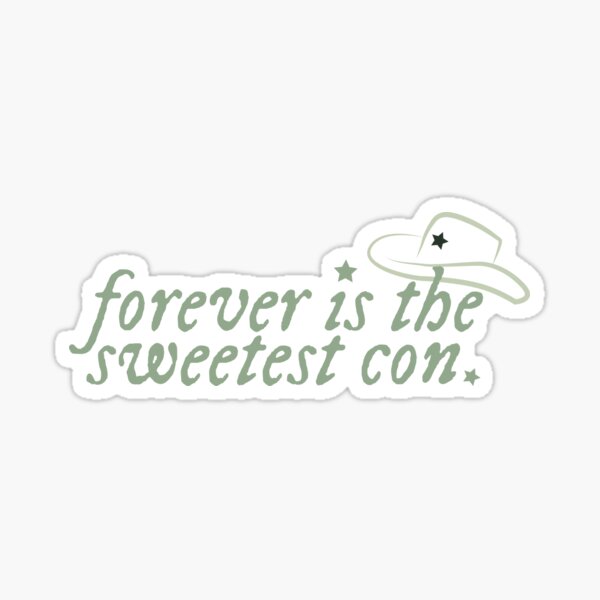 forever is the sweetest con Sticker