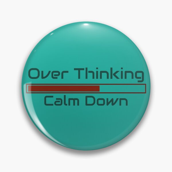 Item preview, Over Thinking Calm Down Now designed and sold by AndPeace702.