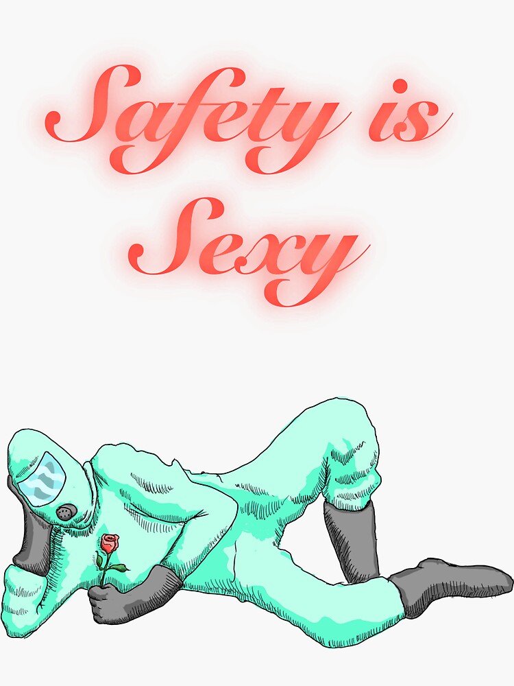 Thumbnail 3 of 3, Sticker, Safety is Sexy, Nothing Is Sexier Than Safety, Forget Danger, Safety is the New Sexy designed and sold by ahess101.