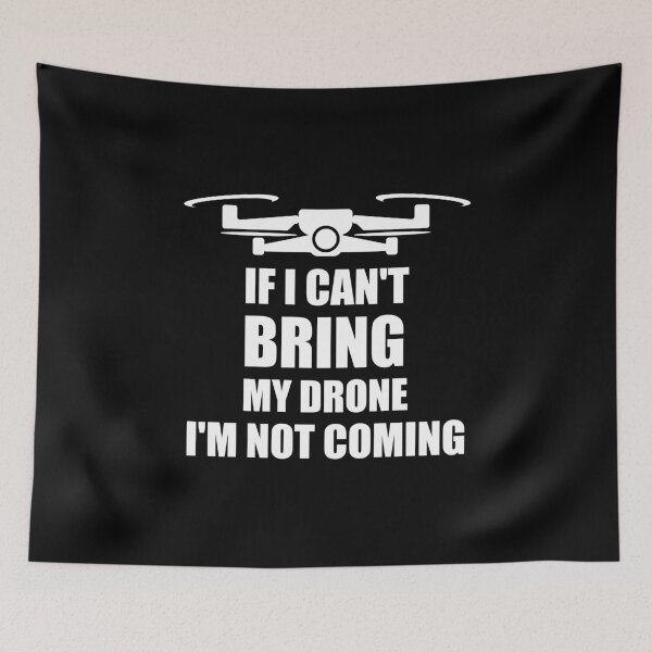 Item preview, Aerial Photographer If I Can't Bring My Drone I'm Not Coming designed and sold by Tshirty10.