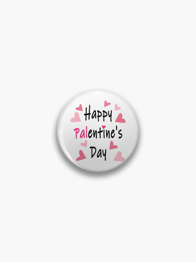 Thumbnail 1 of 3, Pin, Happy Palentine's Day Cute Valentine's Day 1 designed and sold by usernamenaijan.