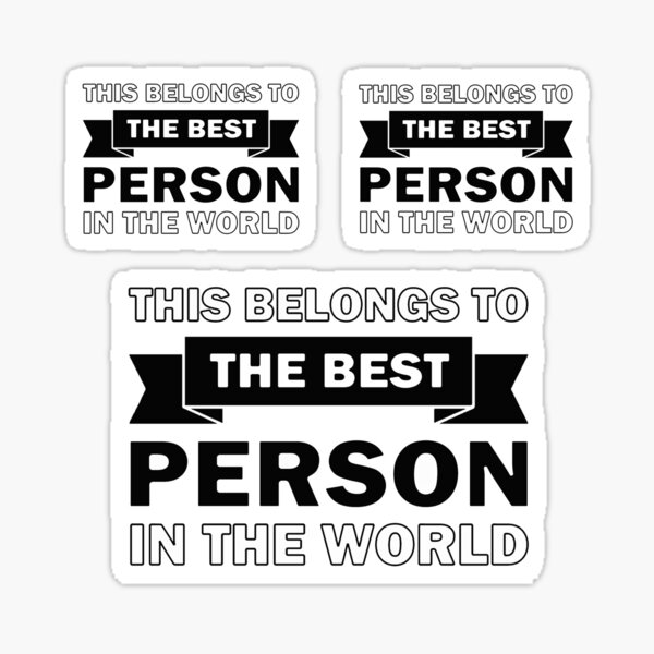 "Best Person In The World" Sticker for Sale by InventorsCave Redbubble