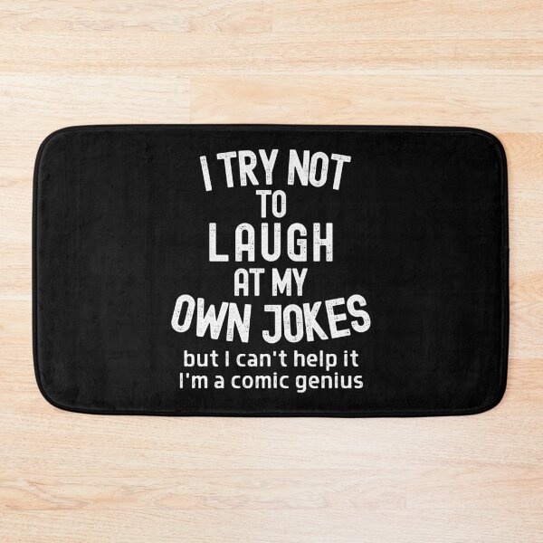 Item preview, I Try Not To Laugh At My Own Jokes But I Can't Help It I'm A Comic Genius designed and sold by MixedBagMerch.