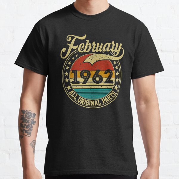 Vintage February 1962 All Original Parts Born in February 1962 59th Birthday Gift 59 Years Old Classic T-Shirt