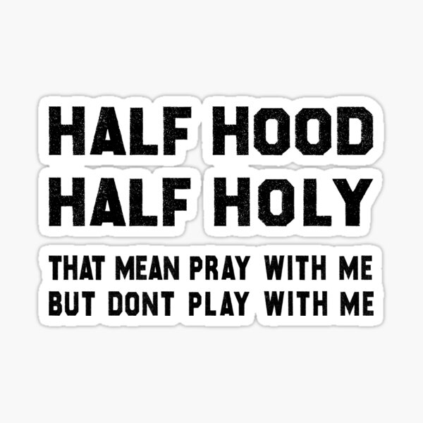 Half Hood Half Holy Shirt, Pray With Me Dont Play With Me Shirt, Funny  Shirts With Sayings, Kinda Holy Kinda Hood Tee, Womens Graphic Tees 