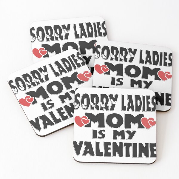 Item preview, SORRY LADIES MOM IS MY VALENTINE designed and sold by Ralek.