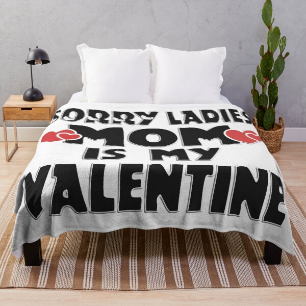 Item preview, SORRY LADIES MOM IS MY VALENTINE designed and sold by Ralek.