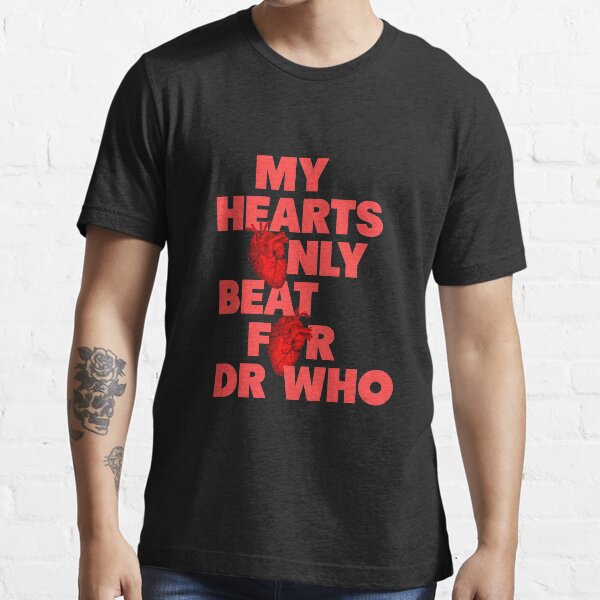 My Hearts Only Beat for DrWho Essential T-Shirt