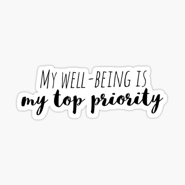 My well-being is my top priority | Affirmation Sticker