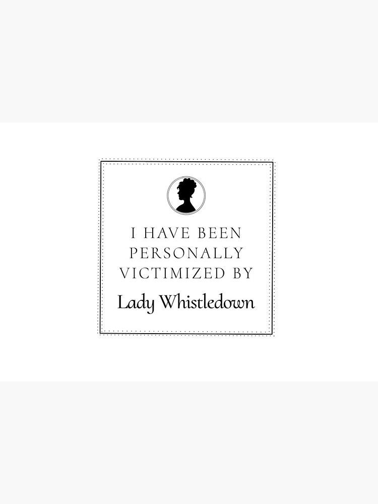 Personnally Victimized by Lady Whistledown by VioletMK