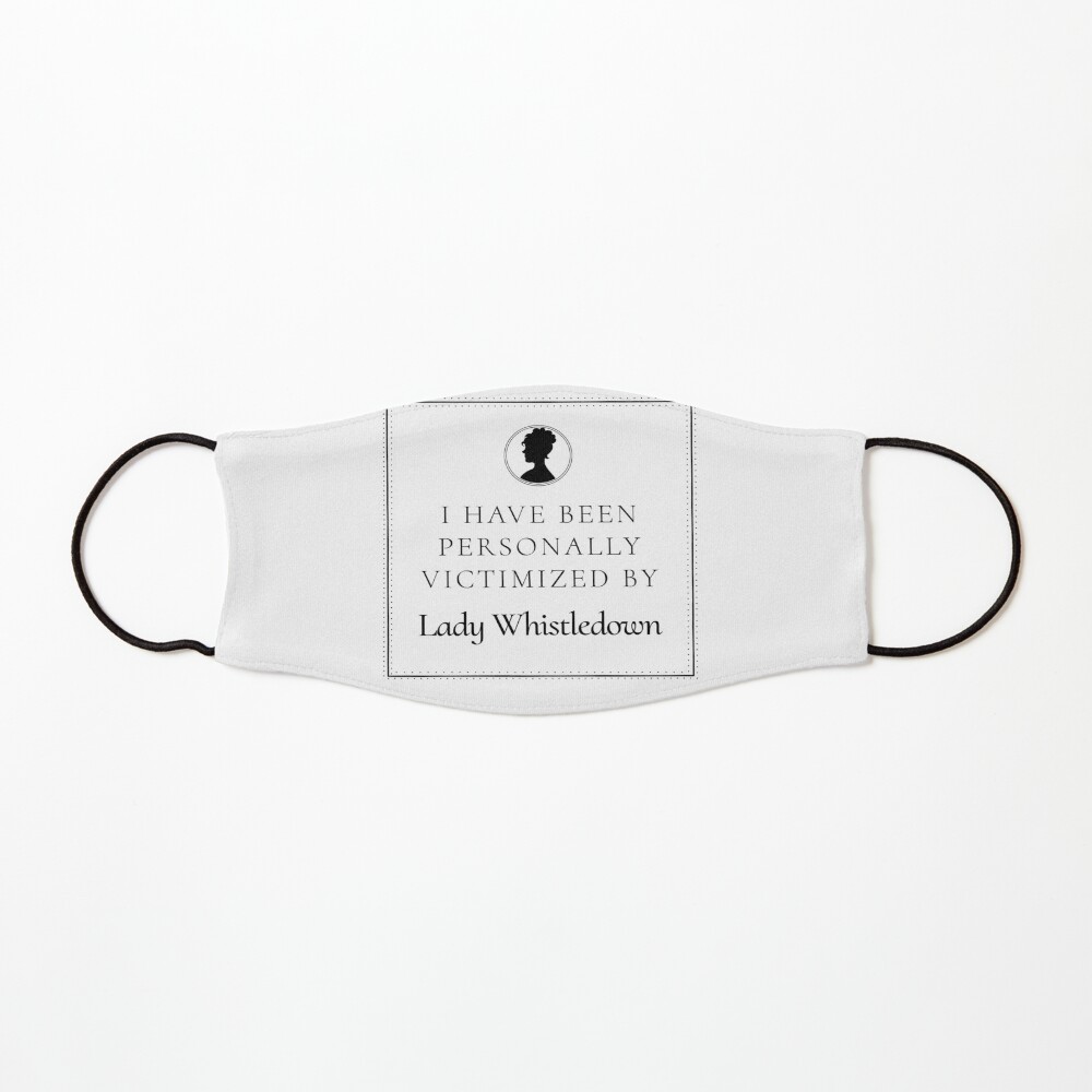 Personnally Victimized by Lady Whistledown Mask