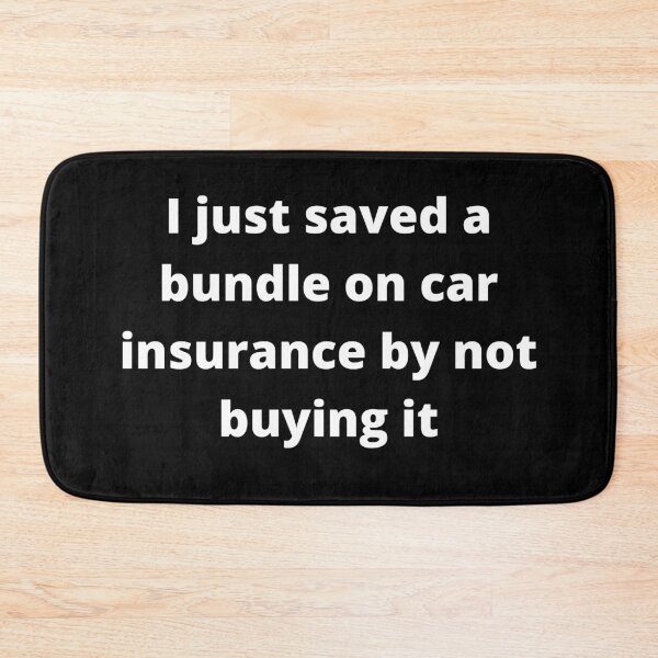 Item preview, I just saved a bundle on car insurance by not buying it car insurance quotes designed and sold by Johan Liebert.