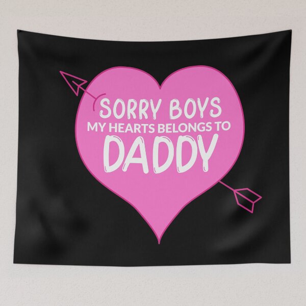 Item preview, Sorry Boys My Heart Belongs To Daddy - Valentine designed and sold by YueHeng Creates ⭐⭐⭐⭐⭐.