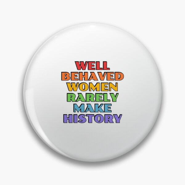 Item preview, Well behaved women rarely make history (rainbow colors) designed and sold by Inspirationmotivation.