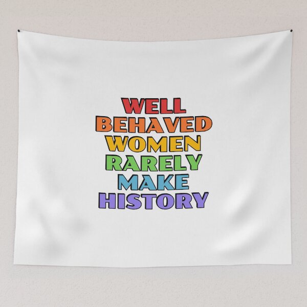 Item preview, Well behaved women rarely make history (rainbow colors) designed and sold by Inspirationmotivation.