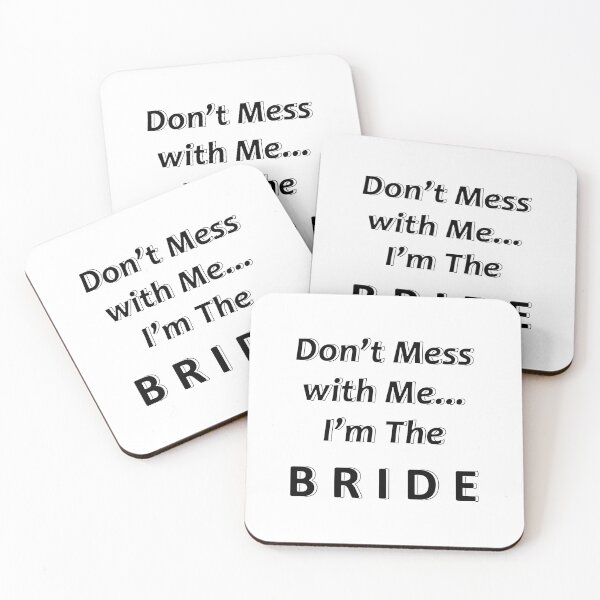 Item preview, Don't Mess with Me I'm the Bride designed and sold by JWIZZY.
