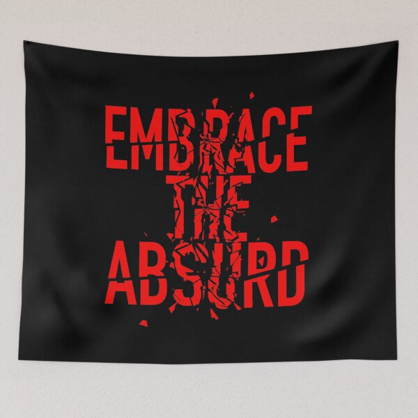 Artikelvorschau, Embrace the absurd entworfen und verkauft von EvolutionWisdom.